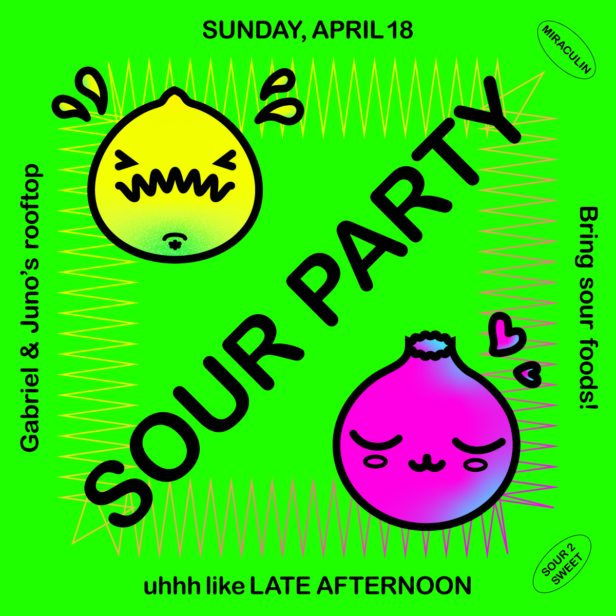 A neon green square with rounded sans serif text saying 'SOUR PARTY' diagonally across the image and smaller text with event details along each edge. Above and below, in a fat line weight, are drawings of a lemon with a puckered-up face and a calm-looking magenta berry.